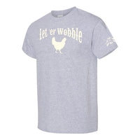 Let 'er Wobble Unisex T-Shirt - Sport Grey