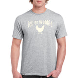 Let 'er Wobble Unisex T-Shirt - Sport Grey