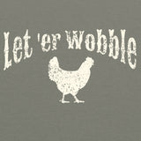 Let 'er Wobble Unisex T-Shirt - Heather Military Green