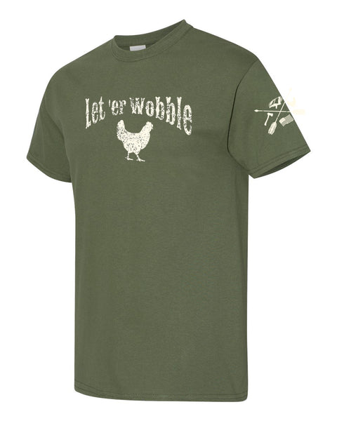 Let 'er Wobble Unisex T-Shirt - Military Green